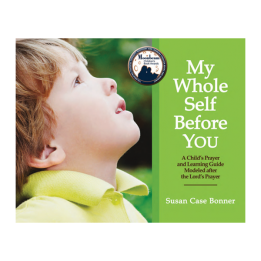 My Whole Self Before You, Children's Prayer Book with Learning Guide